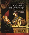 Confronting the Golden Age: Imitation and Innovation in Dutch Genre Painting 1680-1750