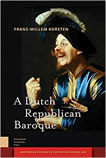 A Dutch Republican Baroque: Theatricality, Dramatization, Moment and Event 