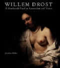 Willem Drost : A Rembrandt Pupil in Amsterdam and Venice
