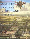 Courtly Gardens In Holland 1600–1650