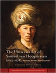 The Universal Art of Samuel van Hoogstraten (1627-1678): Painter, Writer, and Courtier 