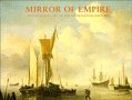 Mirror of Empire : Dutch Marine Art of the Seventeenth Century