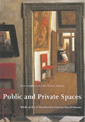 Public and Private Spaces: Works of Art in Seventeenth-Century Dutch Houses (Studies in Netherlandish Art and Cultural History)